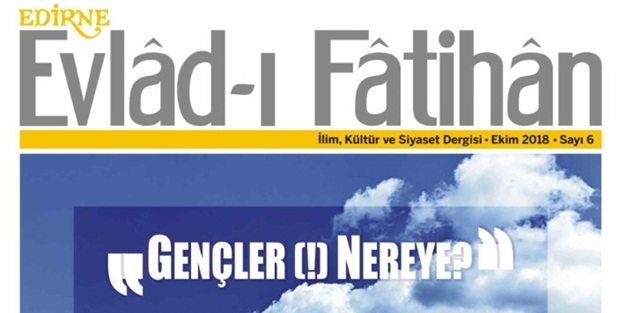 Edirne Evlâd-ı Fâtihân Dergisi'nin yeni sayısı çıktı