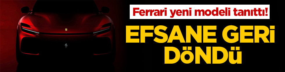 Efsane geri döndü! Ferrari yeni modelini tanıttı