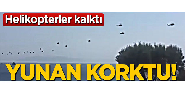 Ege'de Yunanlıları korkutan görüntüler