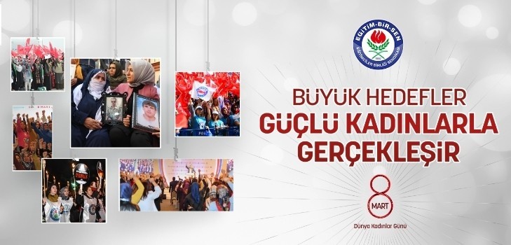 Eğitim Bir-Sen’den Kadınlar Günü mesajı 