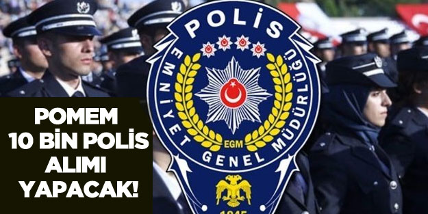 Emniyet 10 bin polis alımı yapacak!