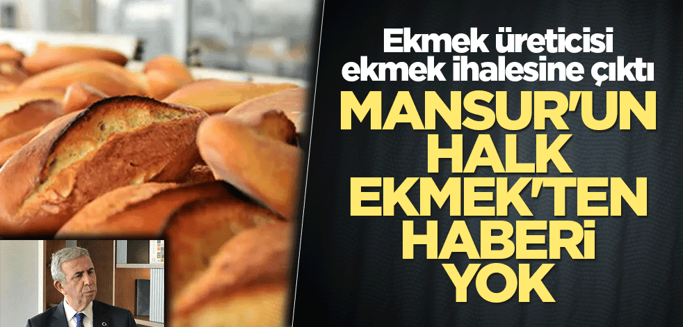 Ekmek üreticisi Ankara Büyükşehir Belediyesi ekmek ihalesine çıktı