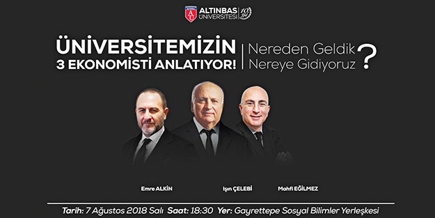 Ekonomistler ‘Nereden Geldik Nereye Gidiyoruz’u tartışacak