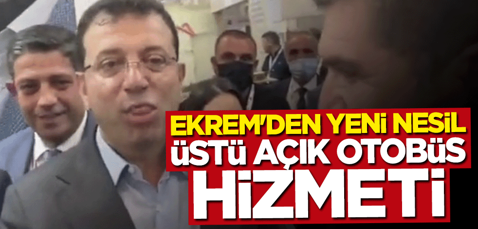 Ekrem'den yeni nesil üstü açık otobüs hizmeti