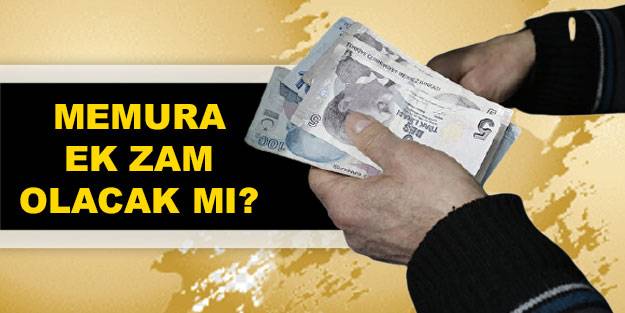 Memur ek ödeme zammı son dakika! Memur ek zammı 2022 ne kadar? Memura ek zam olacak mı?