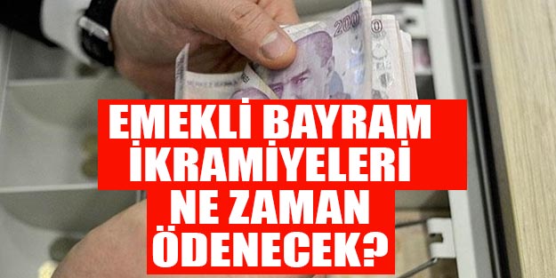 Emekli ikramiyeleri son dakika ne zaman ödenecek?