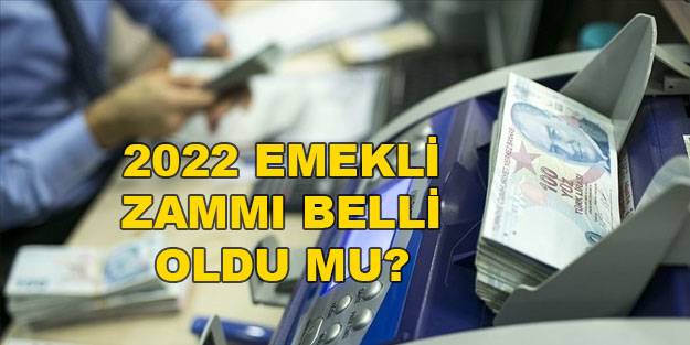 Emekli zammı 2022 belli oldu mu? 2022 emekli zammı ne zaman belli olacak?