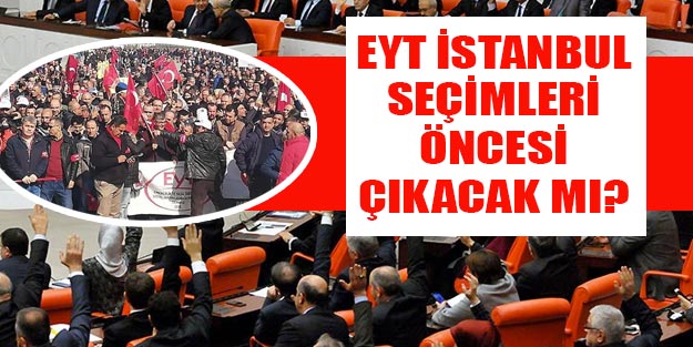 Emeklilikte yaşa takılanlar EYT 23 Haziran İstanbul seçimleri öncesi çıkacak mı EYT son dakika