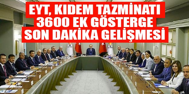 Emeklilikte yaşa takılanlar (EYT) kıdem tazminatı ve 3600 ek gösterge son dakika son durum