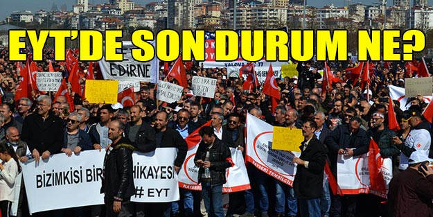 Emeklilikte yaşa takılanlar için son durum son dakika EYT haberleri