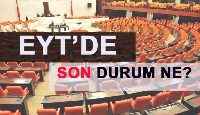 Emeklilikte yaşa takılanlarda (EYT) son durum nedir? EYT ne zaman çıkacak?