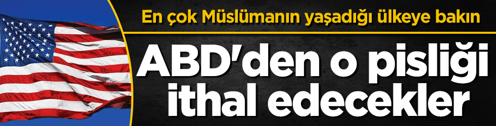 En çok Müslümanın yaşadığı ülke, ABD'den o pisliği alacak