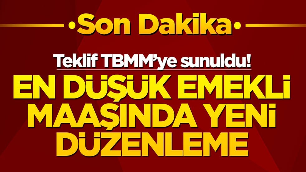 En düşük emekli maaşında yeni düzenleme: Teklif TBMM'ye sunuluyor