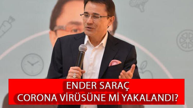 Ender Saraç'a koronavirüs mü bulaştı?