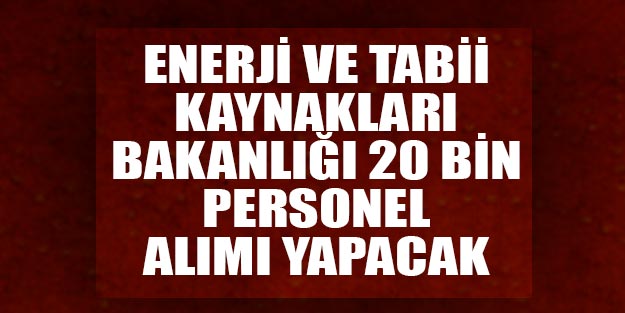 Enerji ve Tabii Kaynaklar Bakanlığı personel alımı 2019
