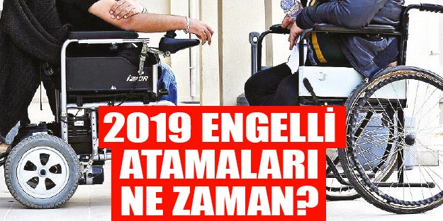 Engelli atamaları ne zaman olacak? Engelli alımı kura