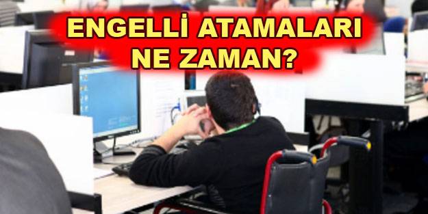 Engelli ataması 2022’de var mı? 2022 engelli ataması ne zaman?