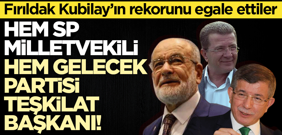 Erdeme bak: SP Milletvekili, Gelecek Partisi Teşkilat Başkanı!