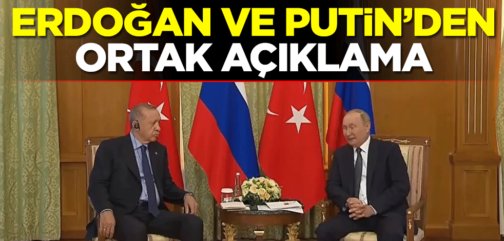 Erdoğan ile Putin bir araya geldi