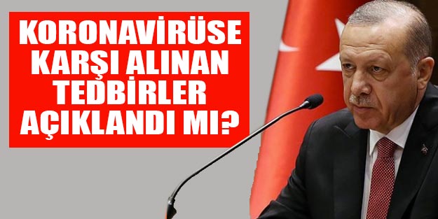 Erdoğan’ın açıkladığı koronavirüs kararları Son dakika Erdoğan koronavirüs kararları