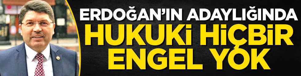Erdoğan’ın adaylığında hukuki hiçbir engel yok
