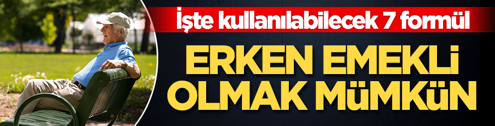 Erken emekli olabilirsiniz! İşte kullanılabilecek 7 formül