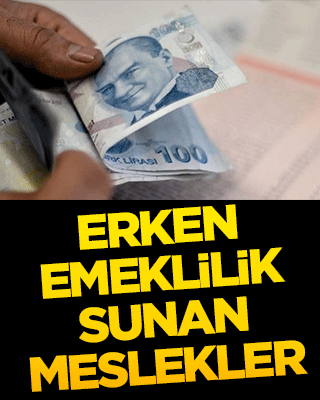 Erken emeklilik imkânı sunan meslekler!