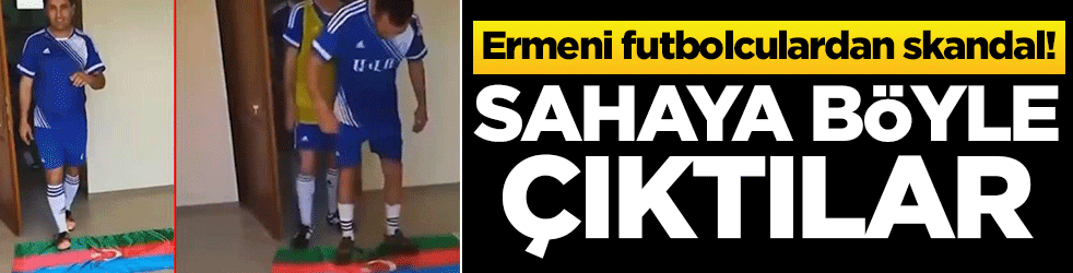 Ermeni futbolculardan skandal! Sahaya böyle çıktılar