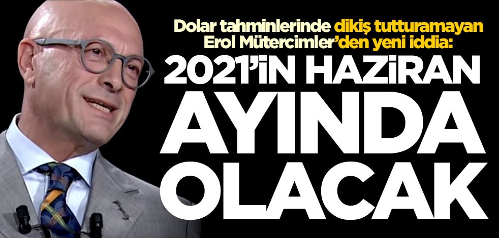 Erol Mütercimler’den yeni iddia: 2021'in Haziran ayında olacak