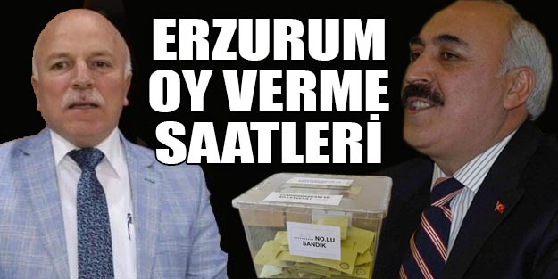 Erzurum oy kullanma saatleri 2019 Erzurum yerel seçim sonuçları