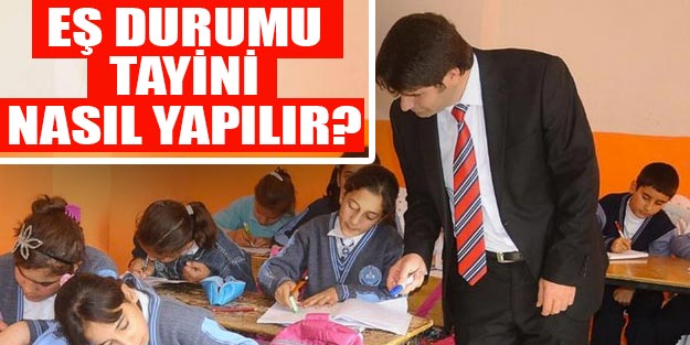 Eş durumu tayini nasıl yapılır? MEB sözleşmeli öğretmen eş durumu tayin şartları