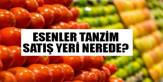 Esenler tanzim satış yeri Esenler tanzim satış çadırı nerede?