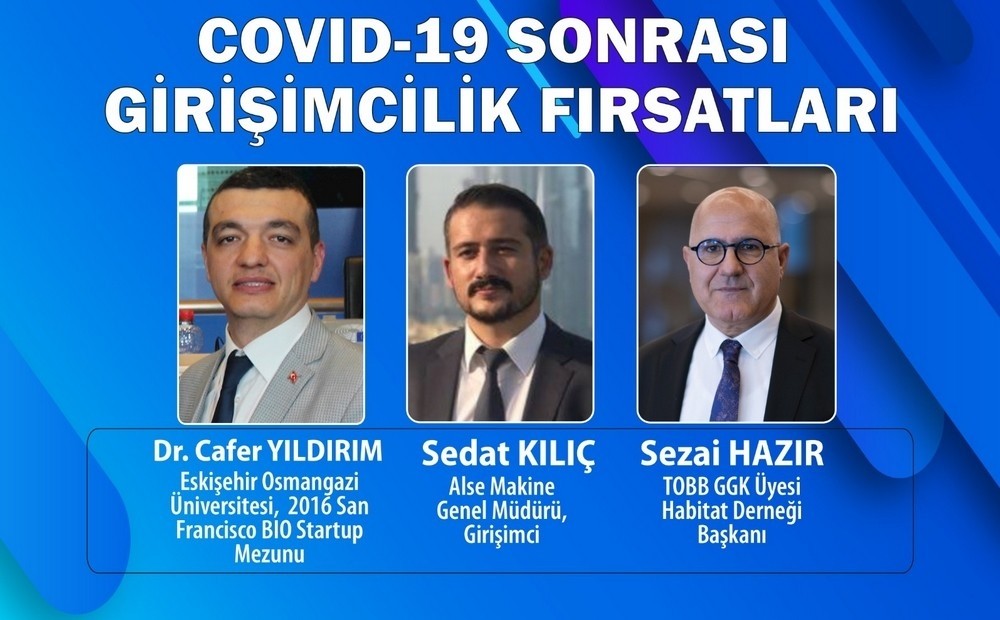 ESOGÜ Öğr. Gör. Cafer Yıldırım ’Covid-19 Sonrası Girişimcilik Fırsatları’ konulu Webinard’a konuştu 