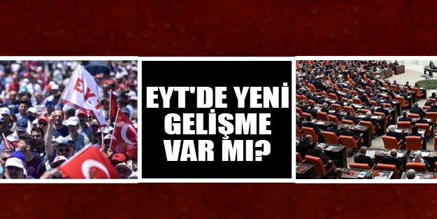 EYT çıkarsa nasıl emekli olunacak? EYT yasası Meclis’ten ne zaman çıkar son dakika haberleri