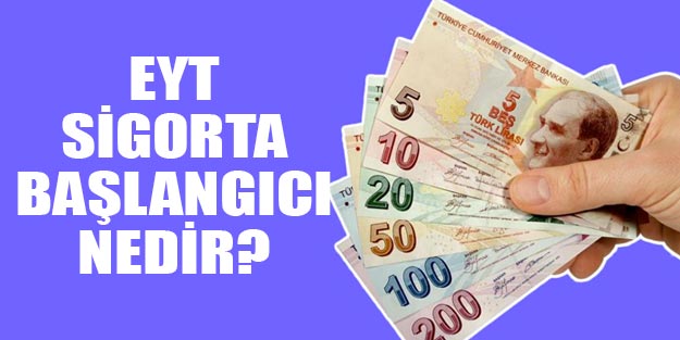 EYT sigorta başlangıcı nedir?