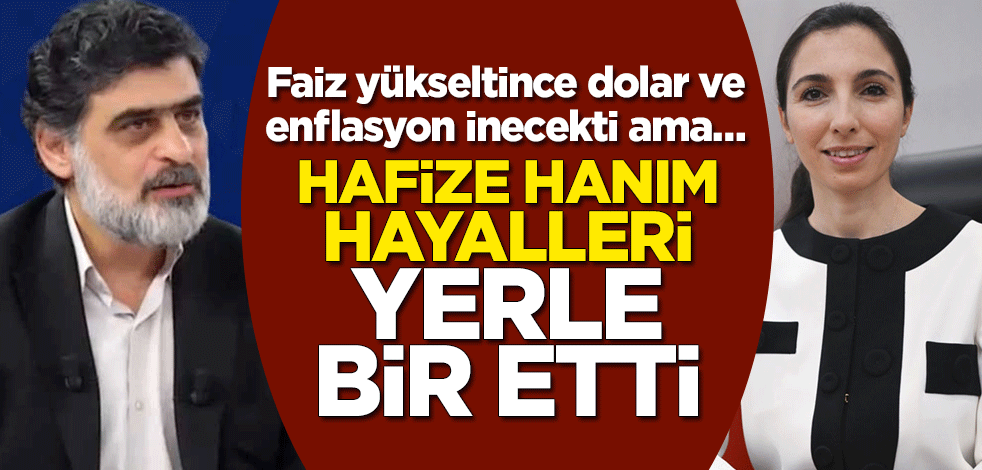 Faiz yükseltince dolar ve enflasyon inecekti ama… Hafize hanım hayalleri yerle bir etti