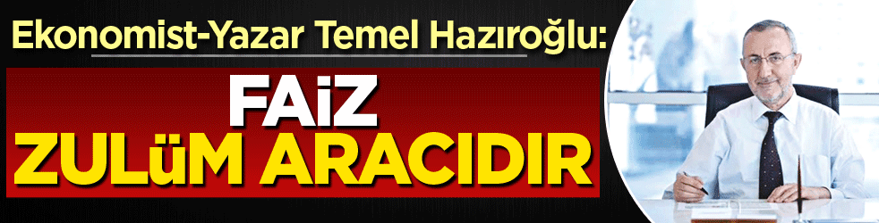 Faiz zulüm aracıdır