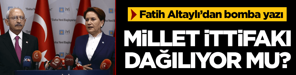 Fatih Altaylı'dan bomba! İttifakı bozma olasılığı çok yüksek