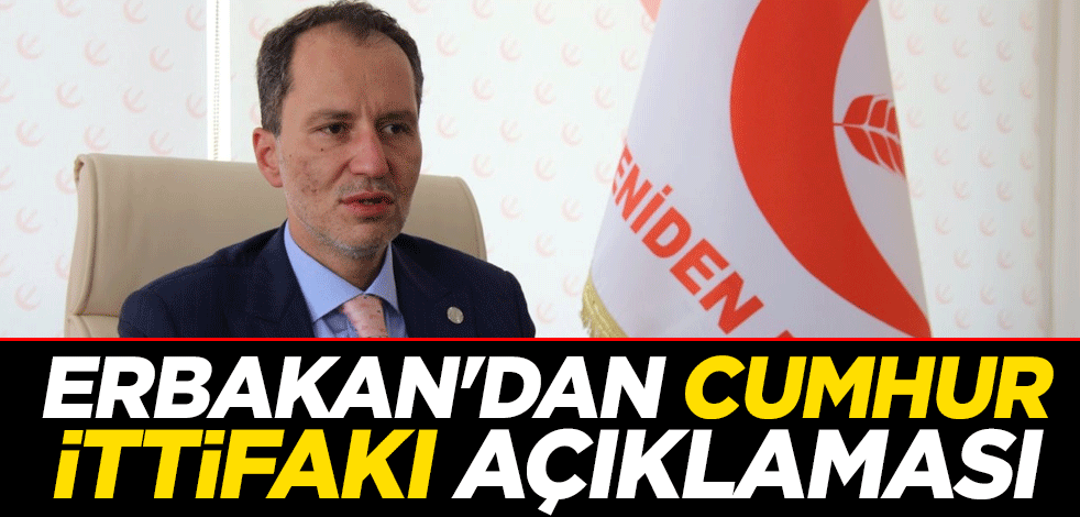 Erbakan'dan Cumhur İttifakı açıklaması