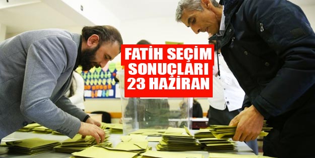 Fatih seçim sonuçları 2019 | İstanbul Fatih 23 Haziran seçim sonuçları oy oranları