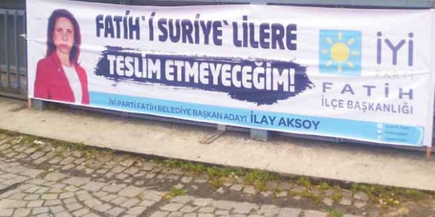 'Fatih’i Suriyelilere teslim etmeyeceğim' diyen İYİ Partili Aksoy'un aldığı oy oranı belli oldu