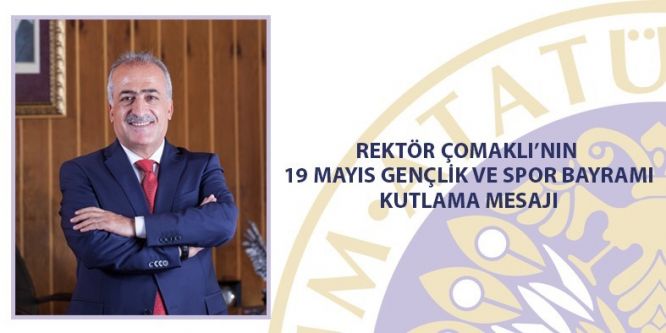 Rektör Çomaklı’dan 19 Mayıs mesajı