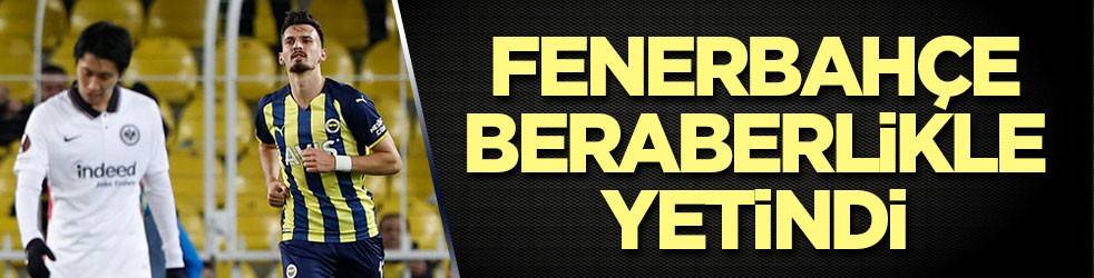 Fenerbahçe beraberlikle yetindi