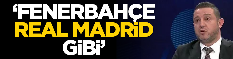 ❝Fenerbahçe Real Madrid gibi❞