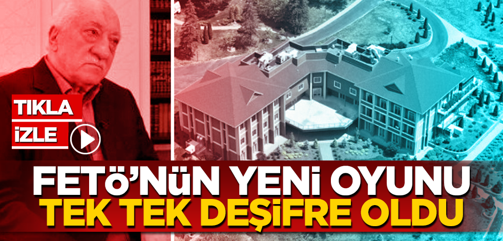 FETÖ’nün yeni oyunları deşifre oldu!
