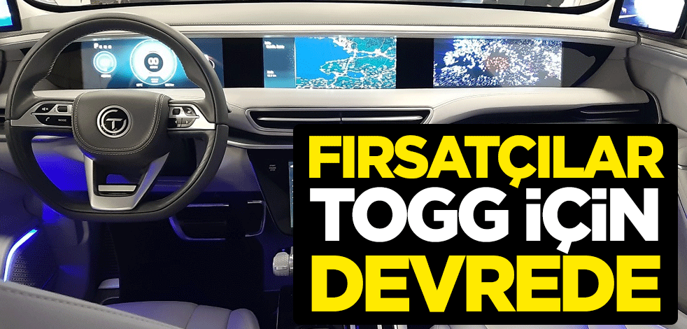 Fırsatçılar Togg için devrede