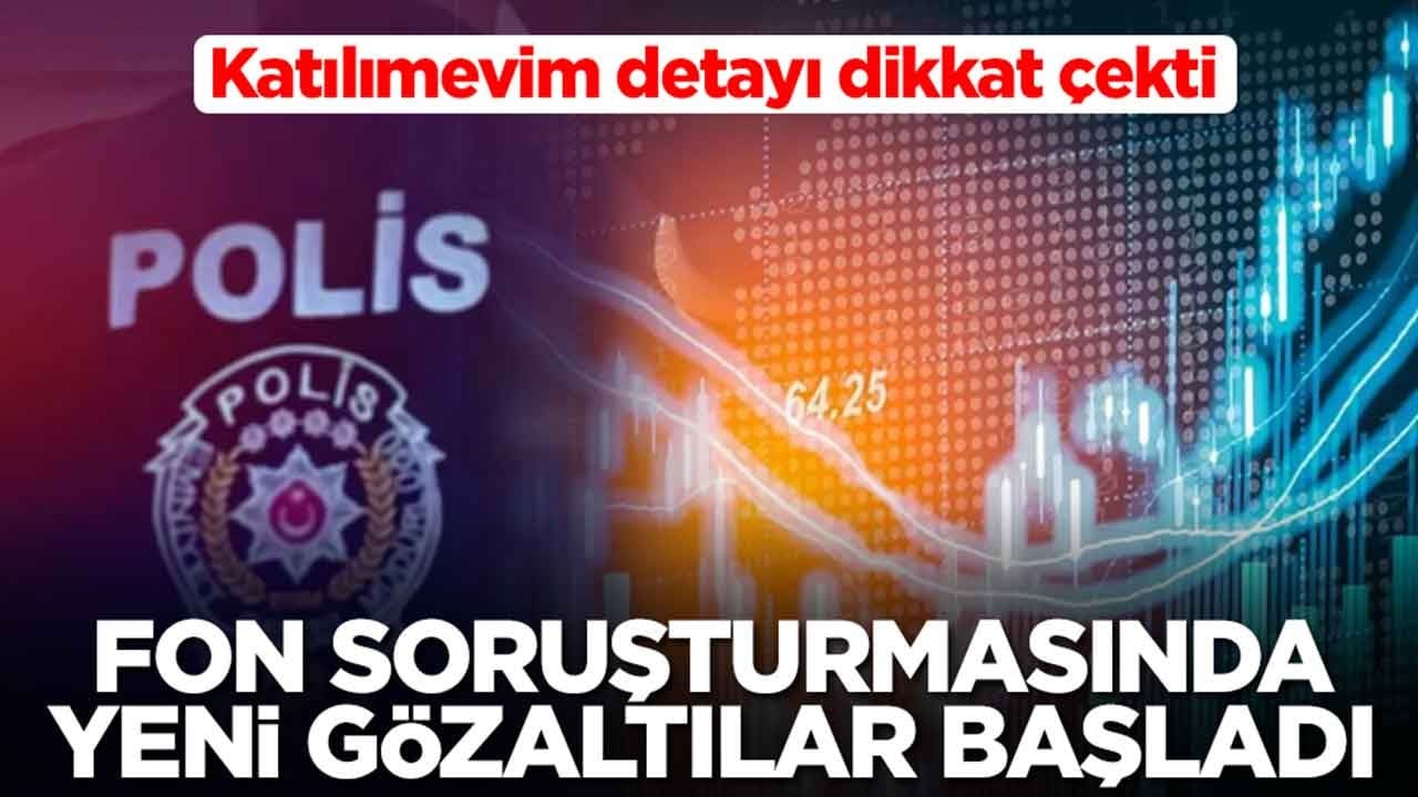 Fon soruşturmasında yeni dalga: Çok sayıda kişi gözaltına alındı