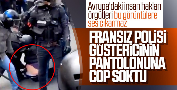Fransız polisinden göstericiye alçak taciz! Pantolonundan içeriye cop soktu