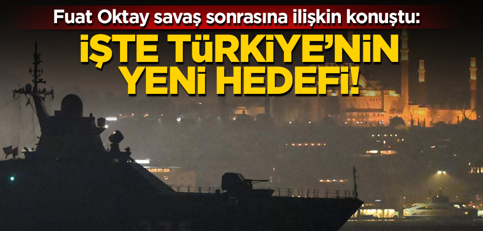 Fuat Oktay açıkladı: İşte Türkiye’nin yeni hedefi!