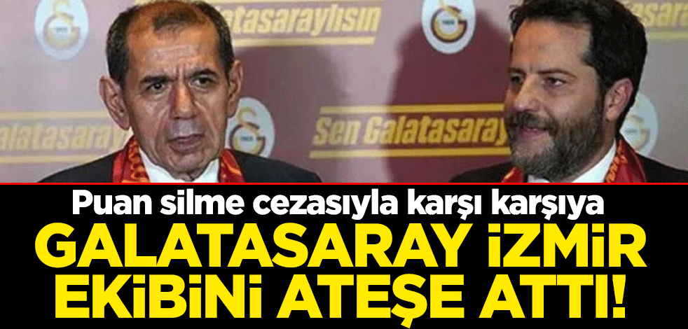 Galatasaray İzmir ekibini ateşe attı! Puan silme cezasıyla karşı karşıya